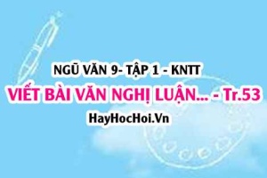 Soạn bài Viết bài văn nghị luận phân tích một tác phẩm văn học trang 53 lớp 9 tập 1 Kết nối tri thức